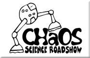 Chaos Science Roadshow